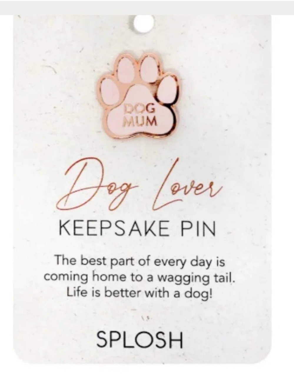 Splosh Dog Mum Paw Pin - Pink and Rose Gold